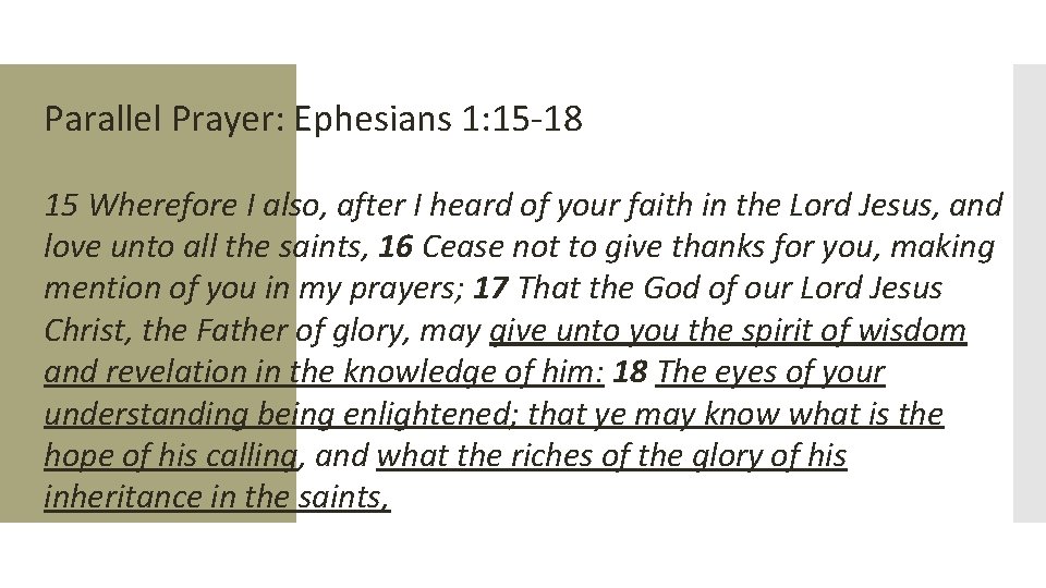 Parallel Prayer: Ephesians 1: 15 -18 15 Wherefore I also, after I heard of