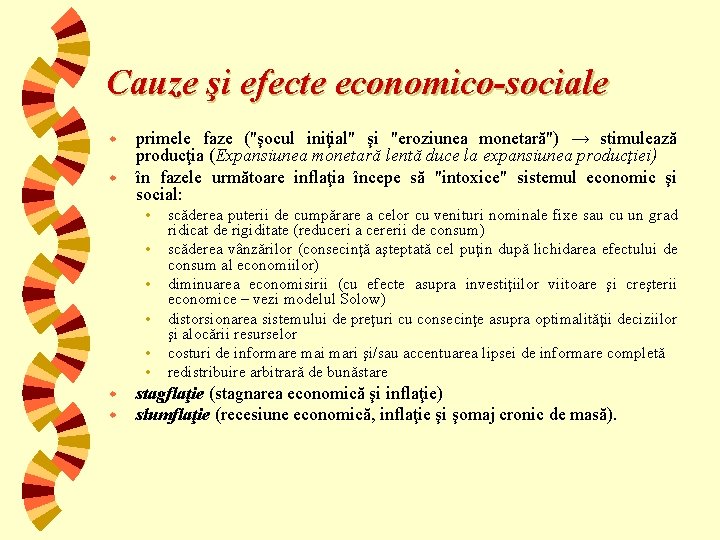 Cauze şi efecte economico-sociale w w primele faze ("şocul iniţial" şi "eroziunea monetară") →