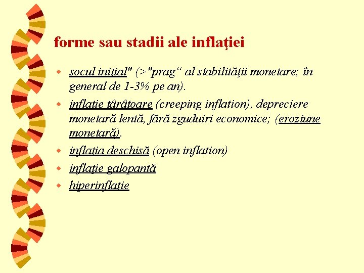 forme sau stadii ale inflaţiei w w w şocul iniţial" (>"prag“ al stabilităţii monetare;