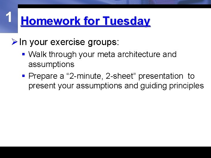 1 Homework for Tuesday Ø In your exercise groups: § Walk through your meta