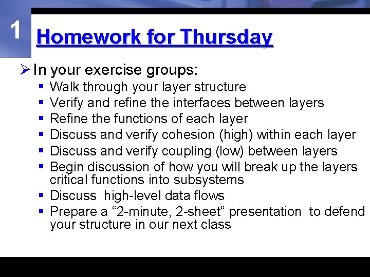1 Homework for Thursday Ø In your exercise groups: § § § Walk through