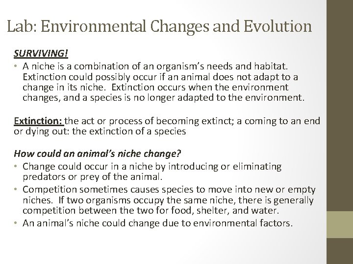 Lab: Environmental Changes and Evolution SURVIVING! • A niche is a combination of an