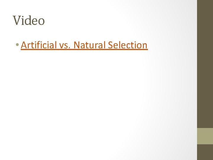 Video • Artificial vs. Natural Selection 