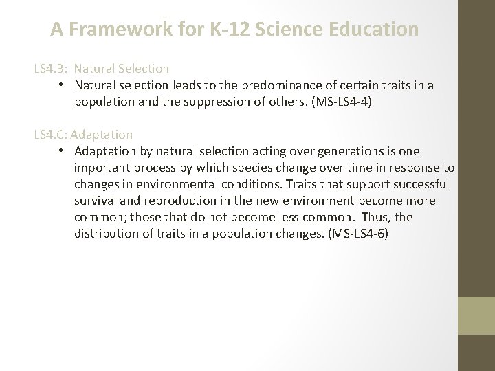 A Framework for K-12 Science Education LS 4. B: Natural Selection • Natural selection