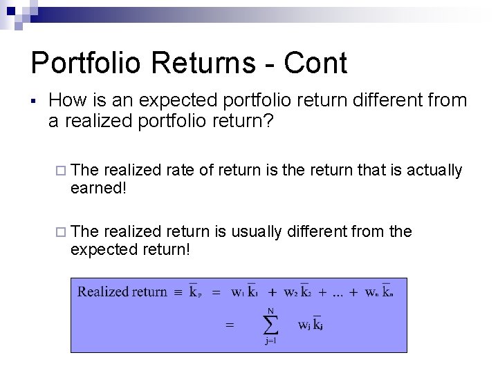 Portfolio Returns - Cont How is an expected portfolio return different from a realized