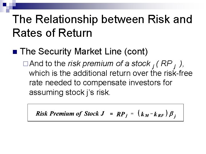 The Relationship between Risk and Rates of Return n The Security Market Line (cont)