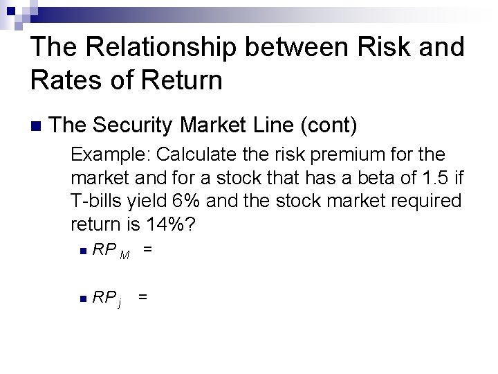 The Relationship between Risk and Rates of Return n The Security Market Line (cont)