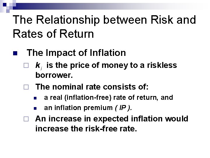 The Relationship between Risk and Rates of Return n The Impact of Inflation k