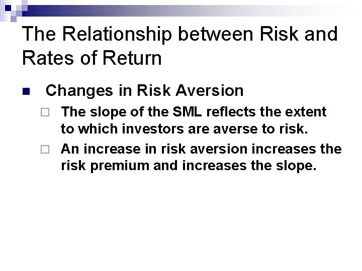 The Relationship between Risk and Rates of Return n Changes in Risk Aversion The