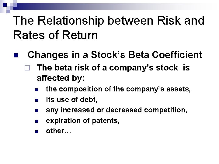 The Relationship between Risk and Rates of Return n Changes in a Stock’s Beta