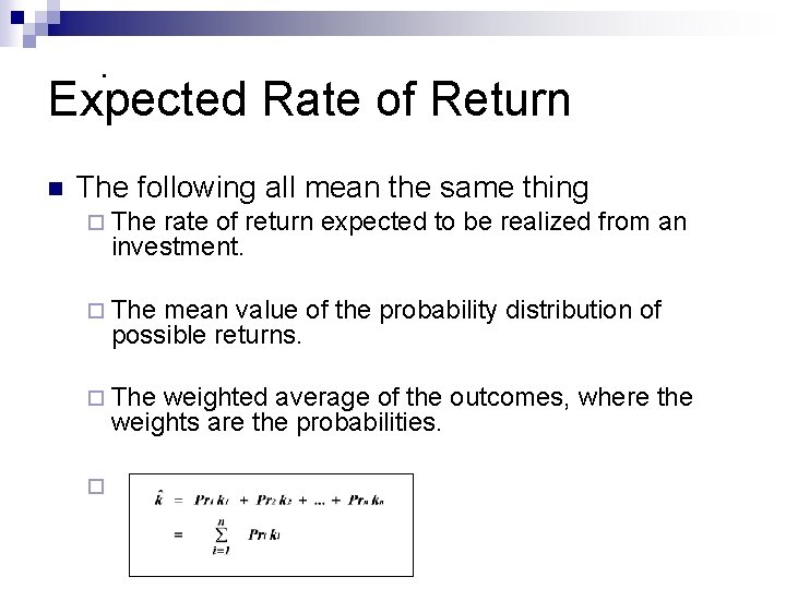  • Expected Rate of Return n The following all mean the same thing