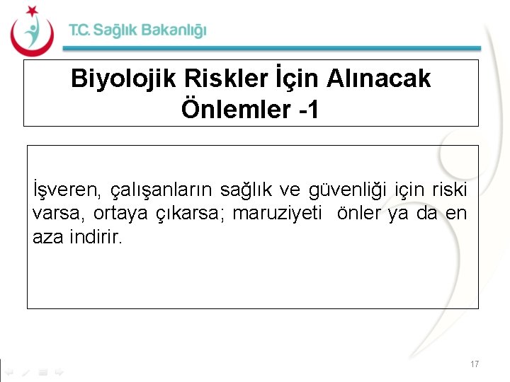 Biyolojik Riskler İçin Alınacak Önlemler -1 İşveren, çalışanların sağlık ve güvenliği için riski varsa, Biyolojik Riskler İçin Alınacak Önlemler -1 İşveren, çalışanların sağlık ve güvenliği için riski varsa,