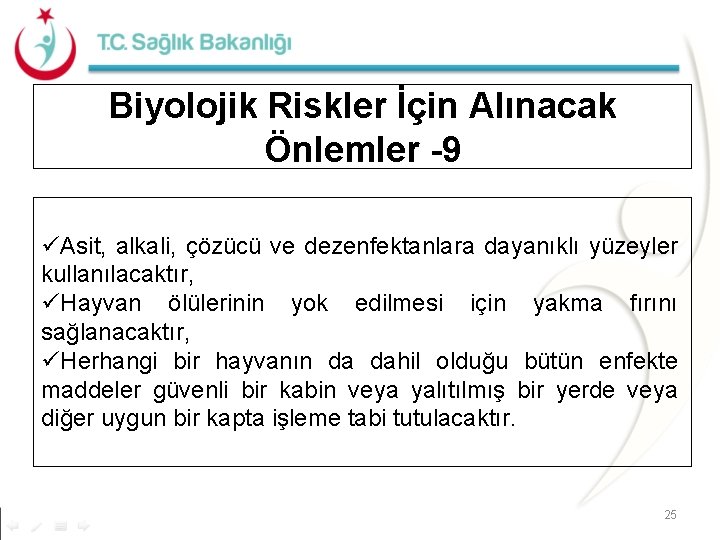 Biyolojik Riskler İçin Alınacak Önlemler -9 üAsit, alkali, çözücü ve dezenfektanlara dayanıklı yüzeyler kullanılacaktır, Biyolojik Riskler İçin Alınacak Önlemler -9 üAsit, alkali, çözücü ve dezenfektanlara dayanıklı yüzeyler kullanılacaktır,