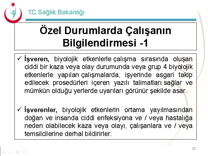 Özel Durumlarda Çalışanın Bilgilendirmesi -1 ü İşveren, biyolojik etkenlerle çalışma sırasında oluşan ciddi bir Özel Durumlarda Çalışanın Bilgilendirmesi -1 ü İşveren, biyolojik etkenlerle çalışma sırasında oluşan ciddi bir