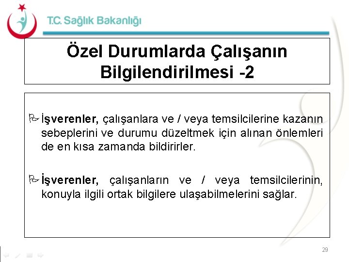 Özel Durumlarda Çalışanın Bilgilendirilmesi -2 İşverenler, çalışanlara ve / veya temsilcilerine kazanın sebeplerini ve Özel Durumlarda Çalışanın Bilgilendirilmesi -2 İşverenler, çalışanlara ve / veya temsilcilerine kazanın sebeplerini ve
