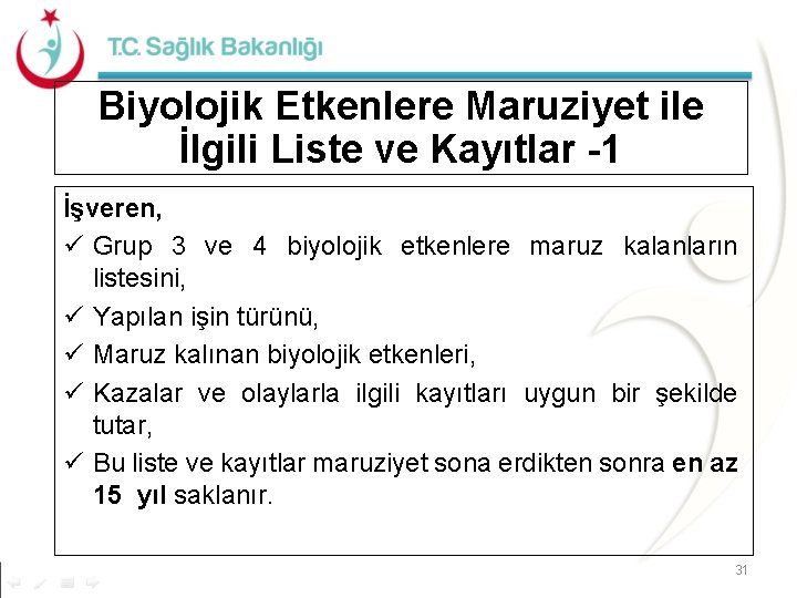 Biyolojik Etkenlere Maruziyet ile İlgili Liste ve Kayıtlar -1 İşveren, ü Grup 3 ve Biyolojik Etkenlere Maruziyet ile İlgili Liste ve Kayıtlar -1 İşveren, ü Grup 3 ve