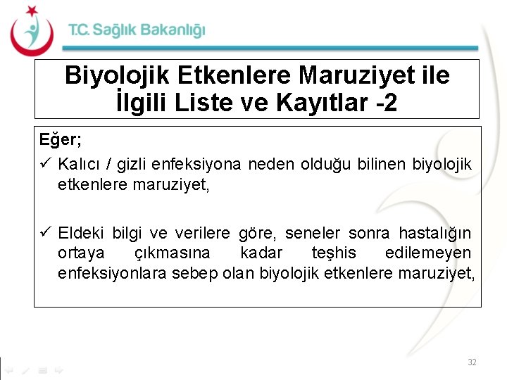Biyolojik Etkenlere Maruziyet ile İlgili Liste ve Kayıtlar -2 Eğer; ü Kalıcı / gizli Biyolojik Etkenlere Maruziyet ile İlgili Liste ve Kayıtlar -2 Eğer; ü Kalıcı / gizli