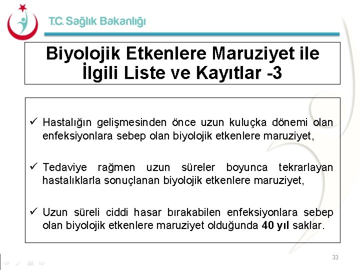 Biyolojik Etkenlere Maruziyet ile İlgili Liste ve Kayıtlar -3 ü Hastalığın gelişmesinden önce uzun Biyolojik Etkenlere Maruziyet ile İlgili Liste ve Kayıtlar -3 ü Hastalığın gelişmesinden önce uzun