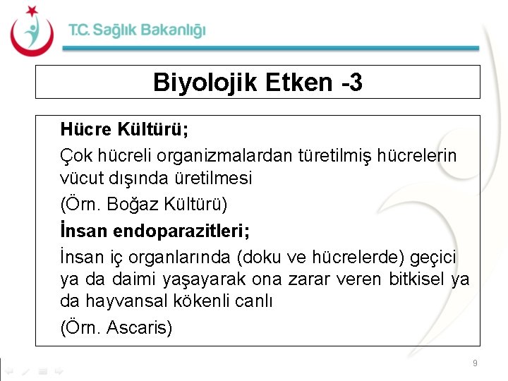 Biyolojik Etken -3 Hücre Kültürü; Çok hücreli organizmalardan türetilmiş hücrelerin vücut dışında üretilmesi (Örn. Biyolojik Etken -3 Hücre Kültürü; Çok hücreli organizmalardan türetilmiş hücrelerin vücut dışında üretilmesi (Örn.