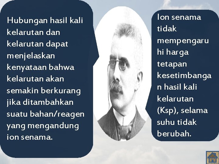 Hubungan hasil kali kelarutan dan kelarutan dapat menjelaskan kenyataan bahwa kelarutan akan semakin berkurang