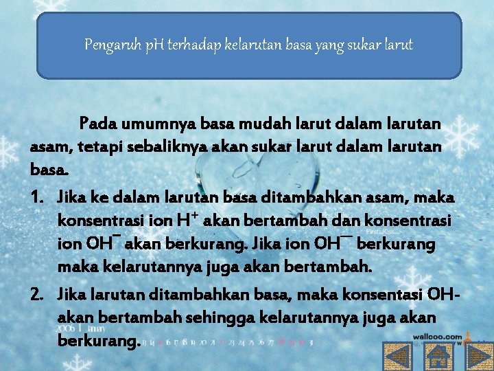 Pengaruh p. H terhadap kelarutan basa yang sukar larut Pada umumnya basa mudah larut
