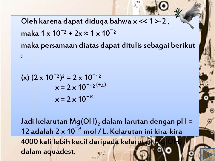 Oleh karena dapat diduga bahwa x << 1 >-2 , maka 1 x 10⁻²