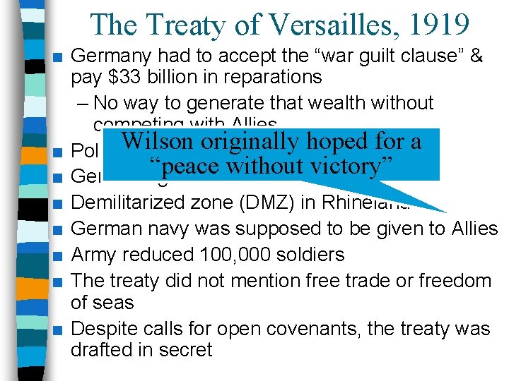 The Treaty of Versailles, 1919 ■ Germany had to accept the “war guilt clause”