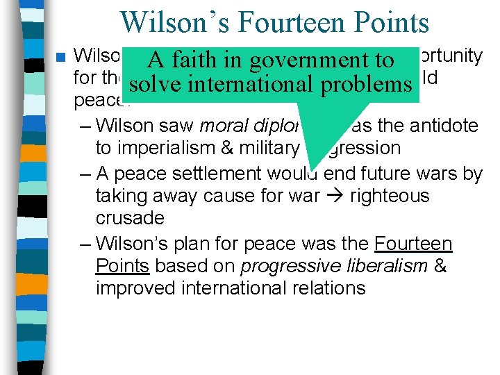 Wilson’s Fourteen Points ■ Wilson believed presented antoopportunity A faith. WW 1 in government