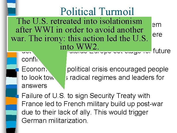 Political Turmoil U. S. felt retreated into isolationism ■The Colonies betrayed by the mandate