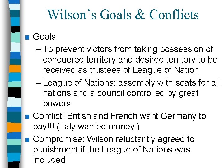 Wilson’s Goals & Conflicts ■ Goals: – To prevent victors from taking possession of