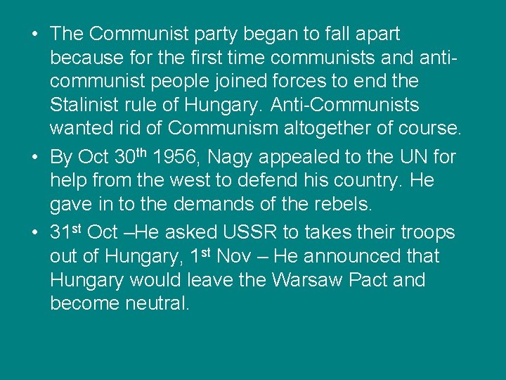 • The Communist party began to fall apart because for the first time • The Communist party began to fall apart because for the first time