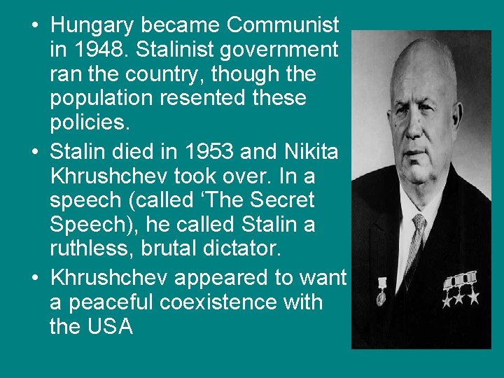 • Hungary became Communist in 1948. Stalinist government ran the country, though the • Hungary became Communist in 1948. Stalinist government ran the country, though the