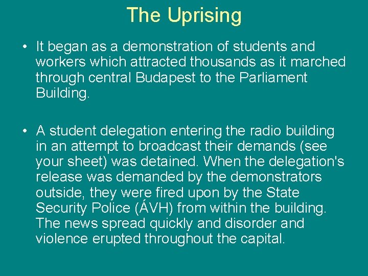 The Uprising • It began as a demonstration of students and workers which attracted The Uprising • It began as a demonstration of students and workers which attracted