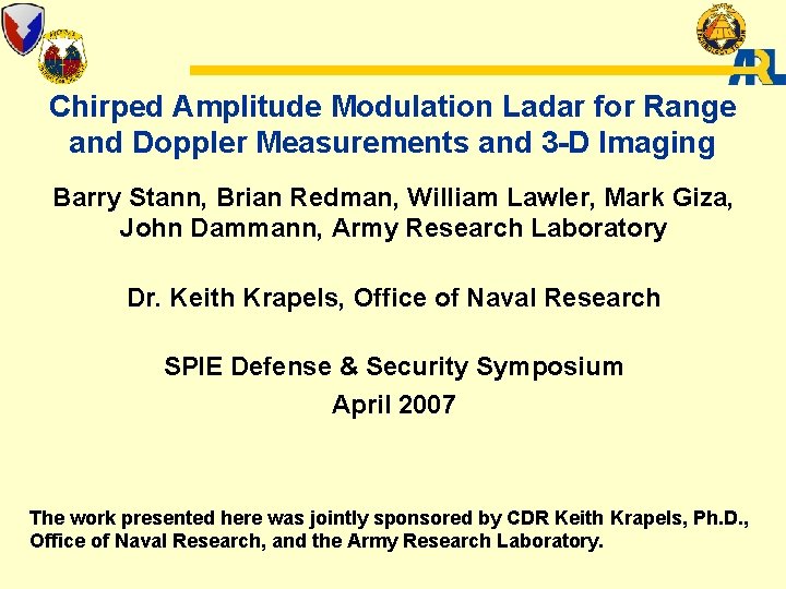 Chirped Amplitude Modulation Ladar for Range and Doppler Measurements and 3 -D Imaging Barry