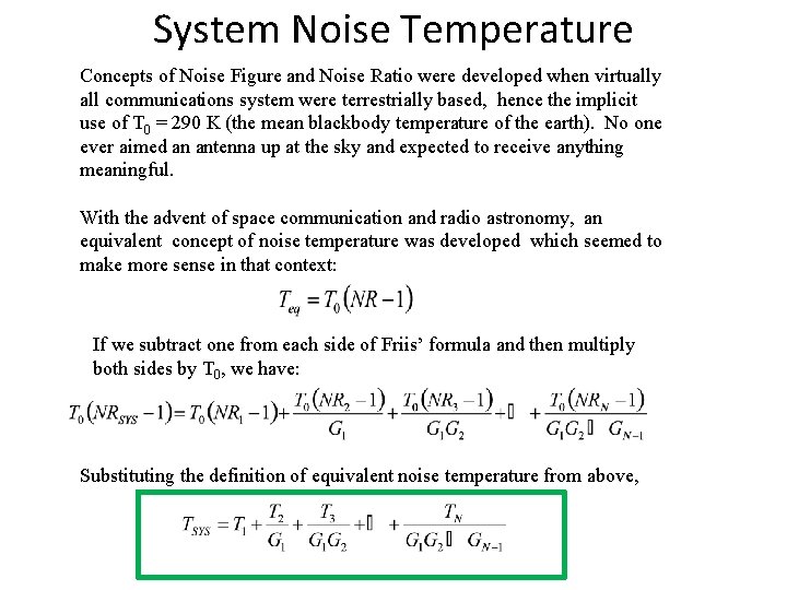 System Noise Temperature Concepts of Noise Figure and Noise Ratio were developed when virtually