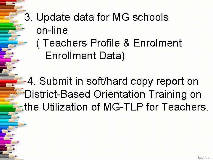 3. Update data for MG schools on-line ( Teachers Profile & Enrolment Enrollment Data)