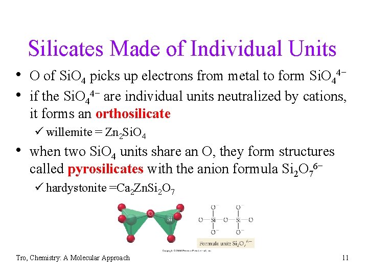 Silicates Made of Individual Units • O of Si. O 4 picks up electrons