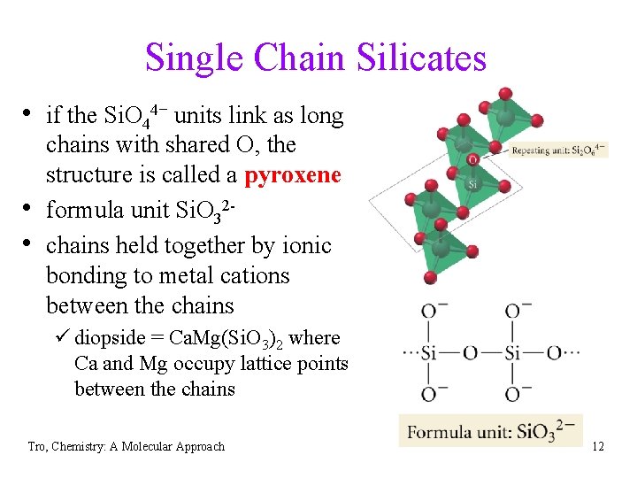 Single Chain Silicates • if the Si. O 44− units link as long •