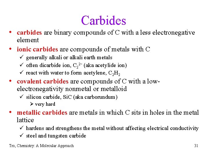 Carbides • carbides are binary compounds of C with a less electronegative • element