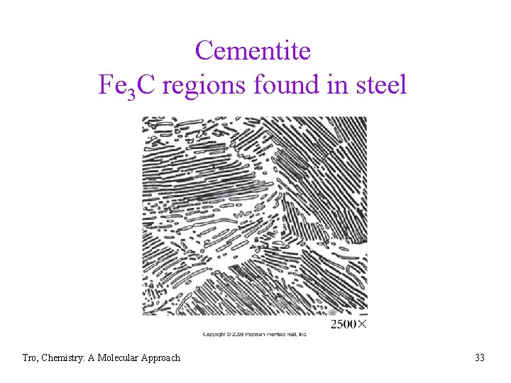 Cementite Fe 3 C regions found in steel Tro, Chemistry: A Molecular Approach 33
