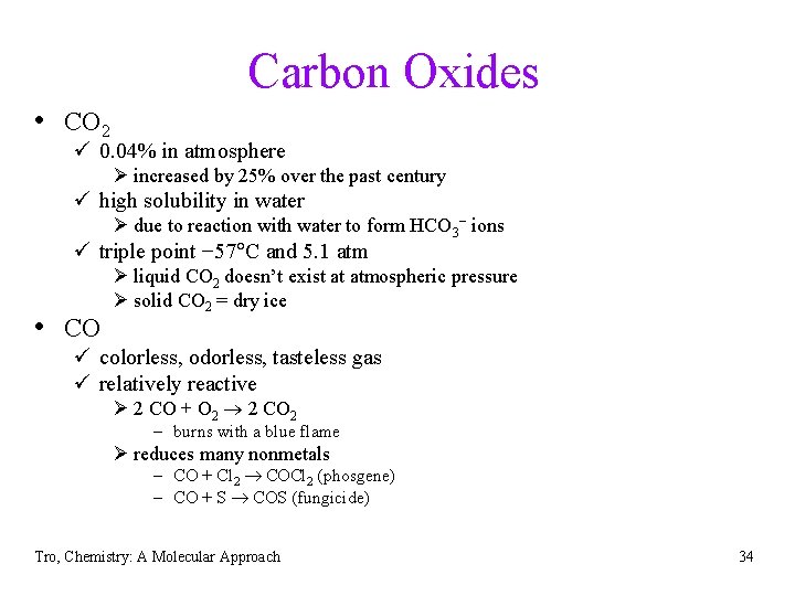 Carbon Oxides • CO 2 ü 0. 04% in atmosphere Ø increased by 25%