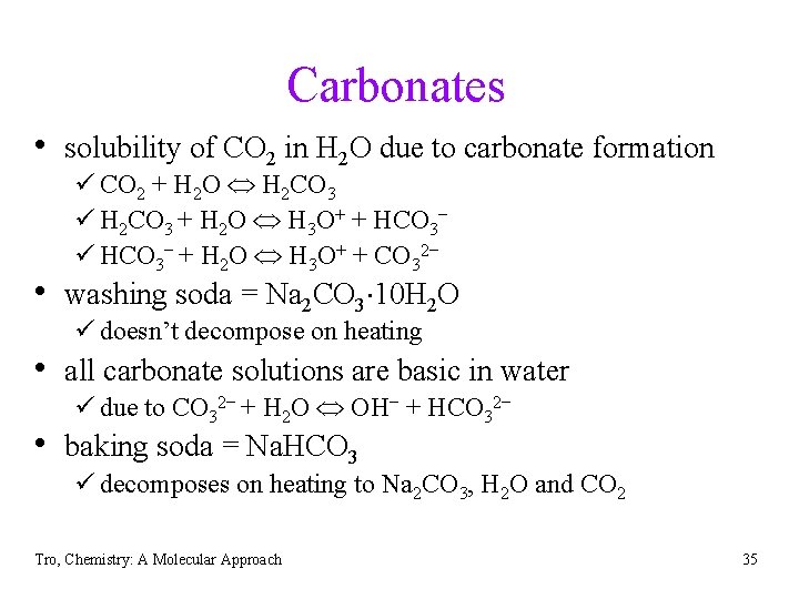 Carbonates • solubility of CO 2 in H 2 O due to carbonate formation