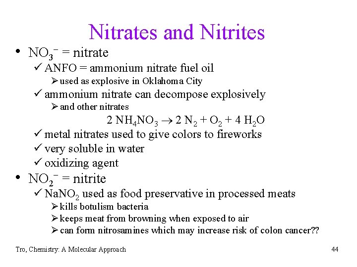 Nitrates and Nitrites • NO 3− = nitrate ü ANFO = ammonium nitrate fuel