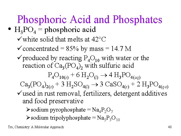 Phosphoric Acid and Phosphates • H 3 PO 4 = phosphoric acid üwhite solid