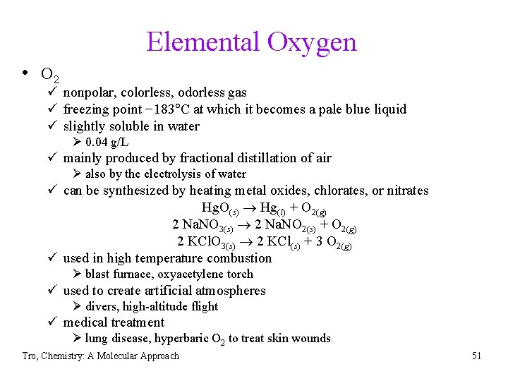 Elemental Oxygen • O 2 ü nonpolar, colorless, odorless gas ü freezing point −