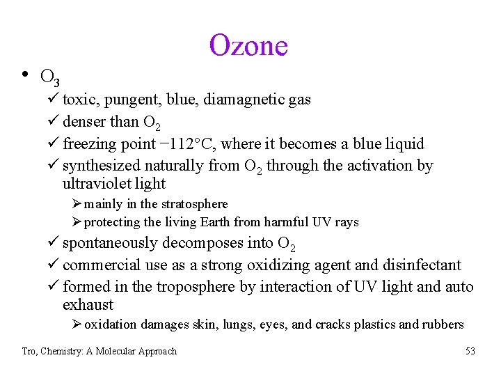 Ozone • O 3 ü toxic, pungent, blue, diamagnetic gas ü denser than O