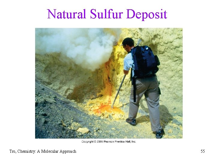 Natural Sulfur Deposit Tro, Chemistry: A Molecular Approach 55 