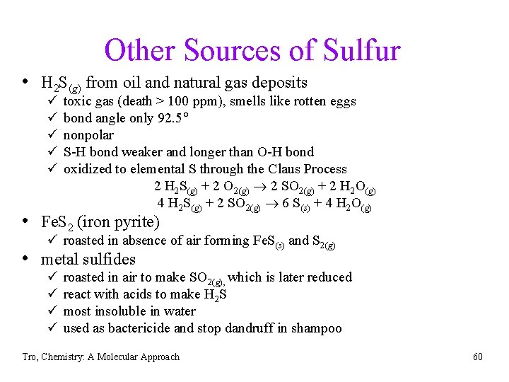 Other Sources of Sulfur • H 2 S(g) from oil and natural gas deposits