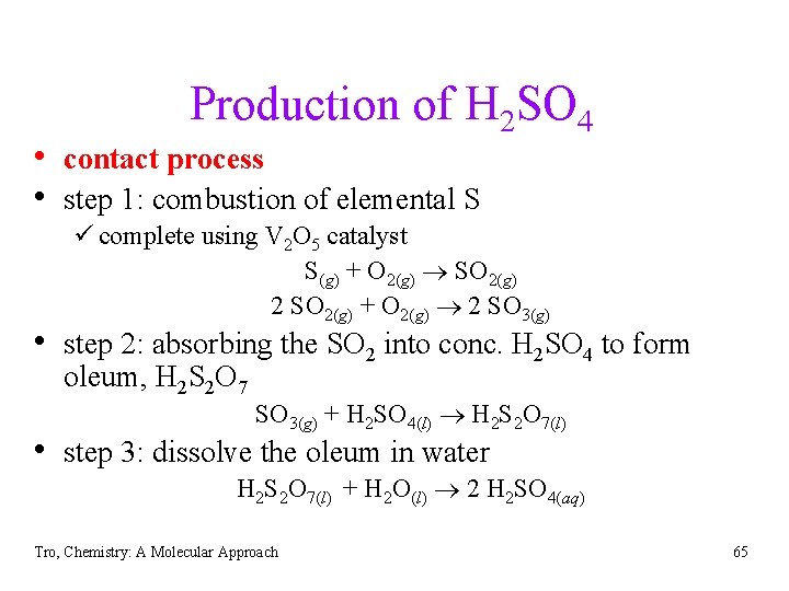 Production of H 2 SO 4 • contact process • step 1: combustion of