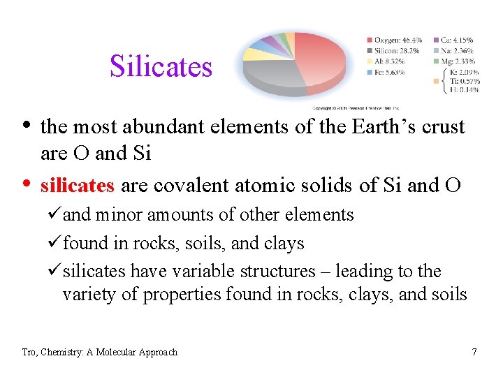 Silicates • the most abundant elements of the Earth’s crust • are O and